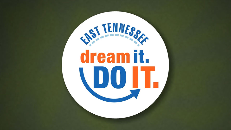 East Tennessee Dream It. Do It.